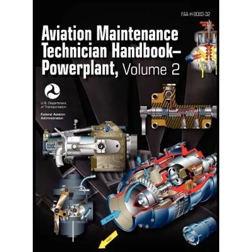 Aviation Maintenance Technician Handbook - Powerplant. Volume 2 (FAA-H-8083-32) - Hardcover