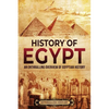 History of Egypt: An Enthralling Overview of Egyptian History - Paperback