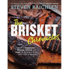 The Brisket Chronicles: How to Barbecue, Braise, Smoke, and Cure the World's Most Epic Cut of Meat - Paperback