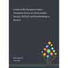Limits to the European Union's Normative Power in a Post-conflict Society: EULEX and Peacebuilding in Kosovo - Hardcover