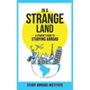 In a Strange Land: A Student's Guide to Studying Abroad - Paperback
