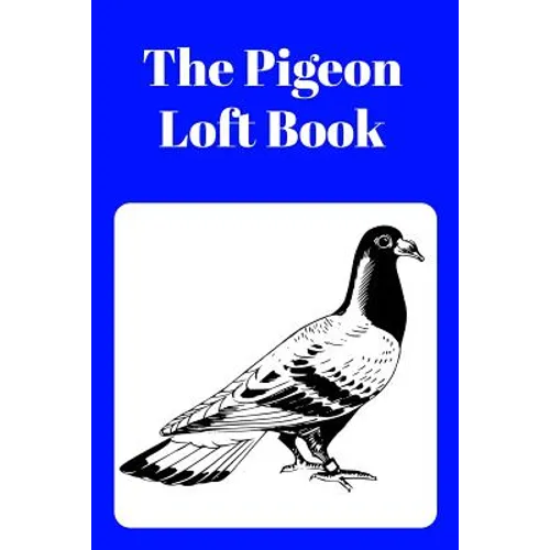 The Pigeon Loft Book: Racing and Breeding Loft Book With Blue Cover - Paperback