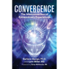Convergence: The Interconnection of Extraordinary Experiences - Paperback