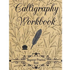 Calligraphy Workbook (Beginner Practice Book): Beginner Practice Workbook 4 Paper Type Line Lettering, Angle Lines, Tian Zi Ge Paper, DUAL BRUSH PENS - Paperback