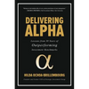 Delivering Alpha: Lessons from 30 Years of Outperforming Investment Benchmarks - Hardcover