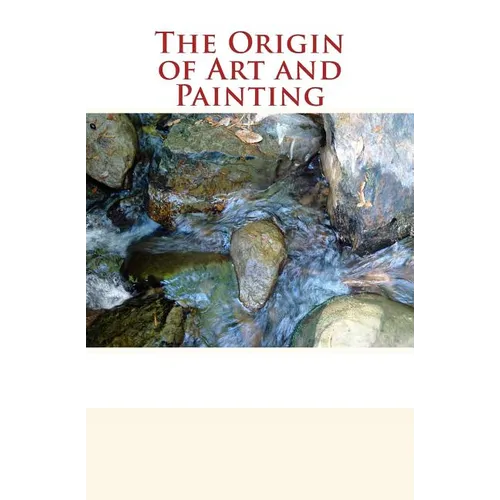 The Origin of Art and Painting - Paperback