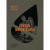 Gordon Matta-Clark: Experience Becomes the Object - Hardcover