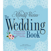 The Wedding Book: An Expert's Guide to Planning Your Perfect Day--Your Way - Paperback