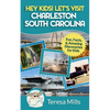 Hey Kids! Let's Visit Charleston South Carolina: Fun, Facts and Amazing Discoveries for Kids - Paperback