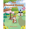 The Blessed Bunny: An Easter Story - Hardcover