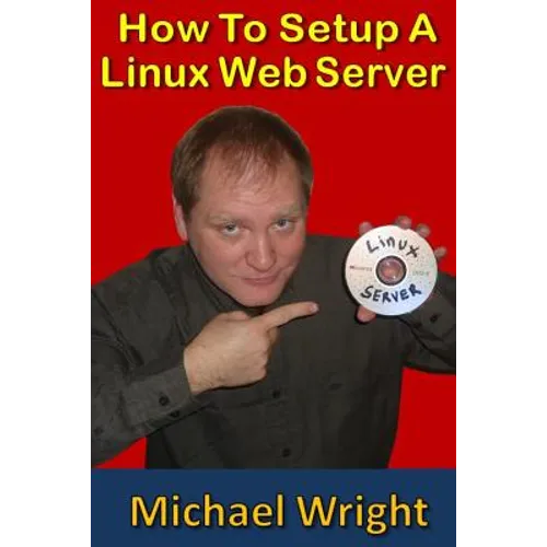 How To Setup A Linux Web Server - Paperback
