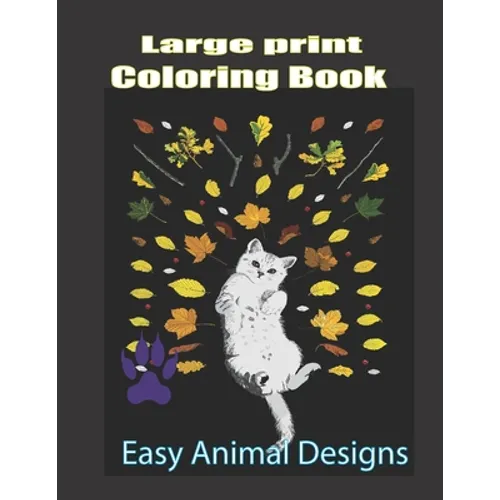 Large Print Coloring Book: Easy Animal Designs: Stress Relieving Designs with Paisley and Mandala Style Patterns, Makes the Best Coloring Gifts f - Paperback