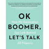 Ok Boomer, Let's Talk: How My Generation Got Left Behind - Paperback