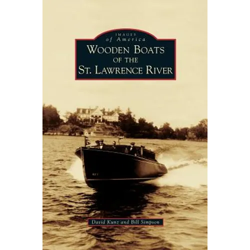 Wooden Boats of the St. Lawrence River - Hardcover