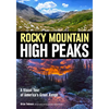 Rocky Mountain High Peaks: A Visual Tour of America's Great Range - Paperback
