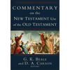 Commentary on the New Testament Use of the Old Testament - Hardcover