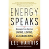 Energy Speaks: Messages from Spirit on Living, Loving, and Awakening - Paperback