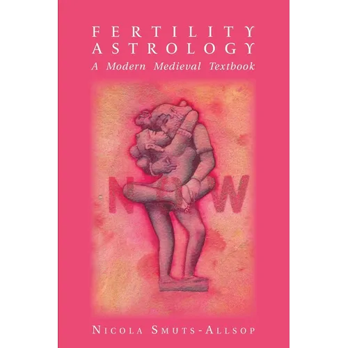 Fertility Astrology: A Modern Medieval Textbook - Paperback