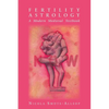 Fertility Astrology: A Modern Medieval Textbook - Paperback