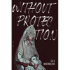 Without Protection - Paperback