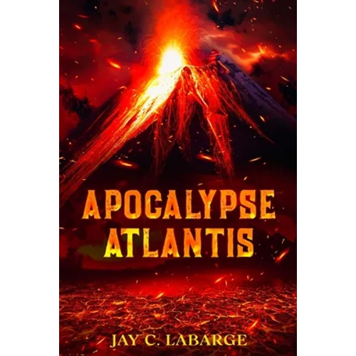 Apocalypse Atlantis: Historical Archeological Action Adventure - Paperback