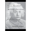 Understanding Special Relativity and Maxwell's Equations: With Implications for a Unified Field Theory - Paperback