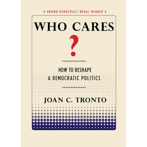 Who Cares? How to Reshape a Democratic Politics - Paperback