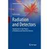 Radiation and Detectors: Introduction to the Physics of Radiation and Detection Devices - Paperback