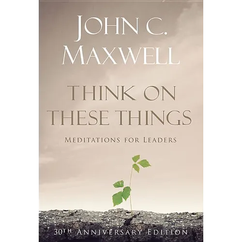 Think on These Things: Meditations for Leaders - Hardcover