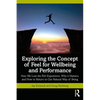 Exploring the Concept of Feel for Wellbeing and Performance: How We Lost the Felt Experience, Why It Matters, and How to Return to Our Natural Way of - Paperback