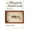 The Massacre at Sand Creek: Narrative Voices Volume 16 - Paperback