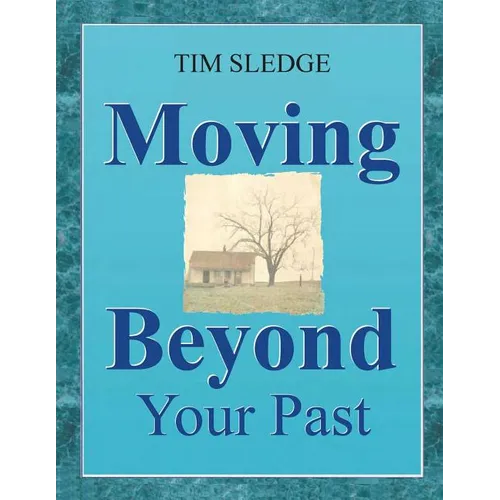 Moving Beyond Your Past - Paperback