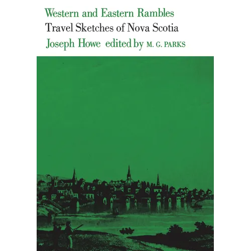 Western and Eastern Rambles: Travel Sketches of Nova Scotia - Paperback