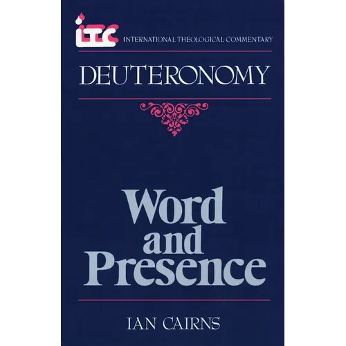Word and Presence: A Commentary on the Book of Deuteronomy - Paperback
