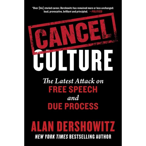 Cancel Culture: The Latest Attack on Free Speech and Due Process - Hardcover