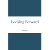 Looking Forward - Paperback