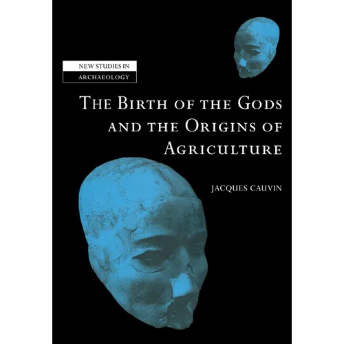 The Birth of the Gods and the Origins of Agriculture - Paperback