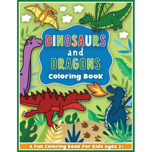 Dinosaurs and Dragons Coloring and Workbook: Animal Activity Book For Preschool Boys And Girls Toddlers and Kids Ages 3-5 - Paperback
