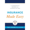 Insurance Made Easy: A Comprehensive Roadmap to the Coverage You Need - Paperback