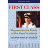 First Class: Women Join the Ranks at the Naval Academy - Paperback