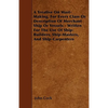 A Treatise on Mast-Making, for Every Class or Description of Merchant Ship or Vessels - Written for the Use of Ship-Builders, Ship-Masters, and Ship-C - Paperback