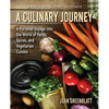 A Culinary Journey: A Personal Voyage Into the World of Herbs, Spices, and Vegetarian Cuisine - Paperback