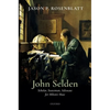 John Selden: Scholar, Statesman, Advocate for Milton's Muse - Hardcover