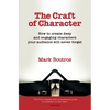 The Craft of Character: How to Create Deep and Engaging Characters Your Audience Will Never Forget - Paperback