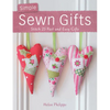 Simple Sewn Gifts: Stitch 25 Fast and Easy Gifts - Paperback