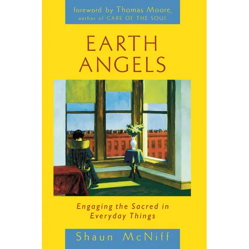 Earth Angels: Engaging the Sacred in Everyday Things - Paperback
