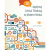 Applying Critical Thinking to Modern Media: Effective Reasoning about Claims in the New Media Landscape - Paperback