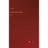 A History of the Church: Vol. I - Hardcover