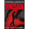 Dinosaur: The New World Series Book One - Hardcover
