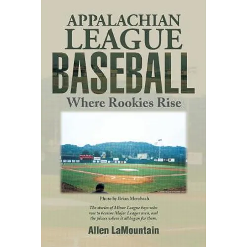 Appalachian League Baseball: Where Rookies Rise - Paperback